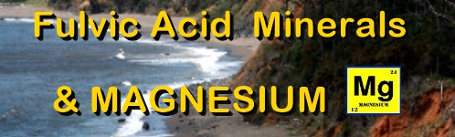 Ormus Minerals -Fulvic Acid Minerals AND MAGNESIUM