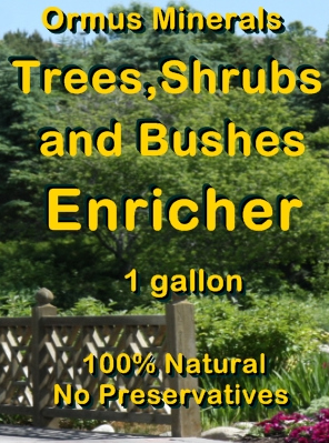 Ormus Minerals -Trees, Shrubs, and Bushes Enricher